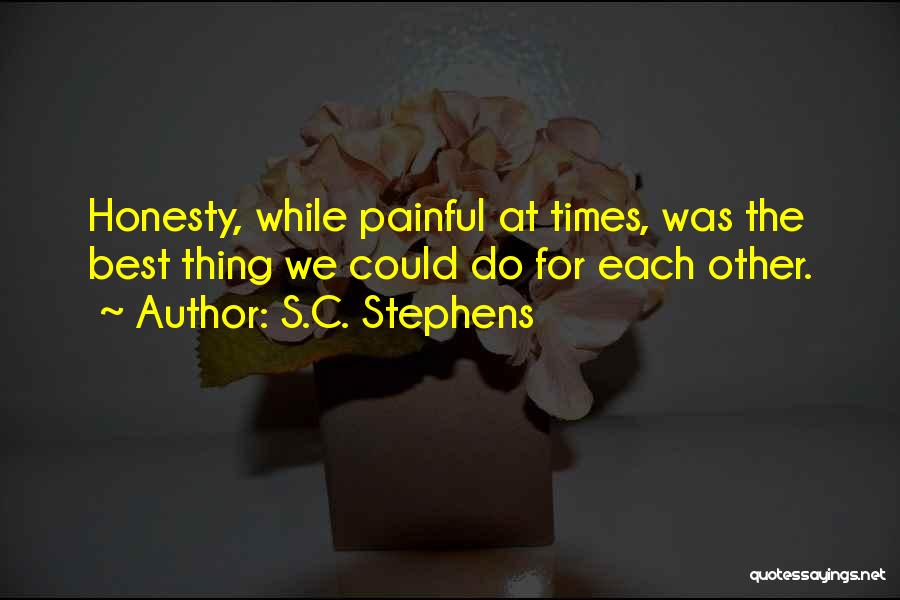 Painful Honesty Quotes By S.C. Stephens