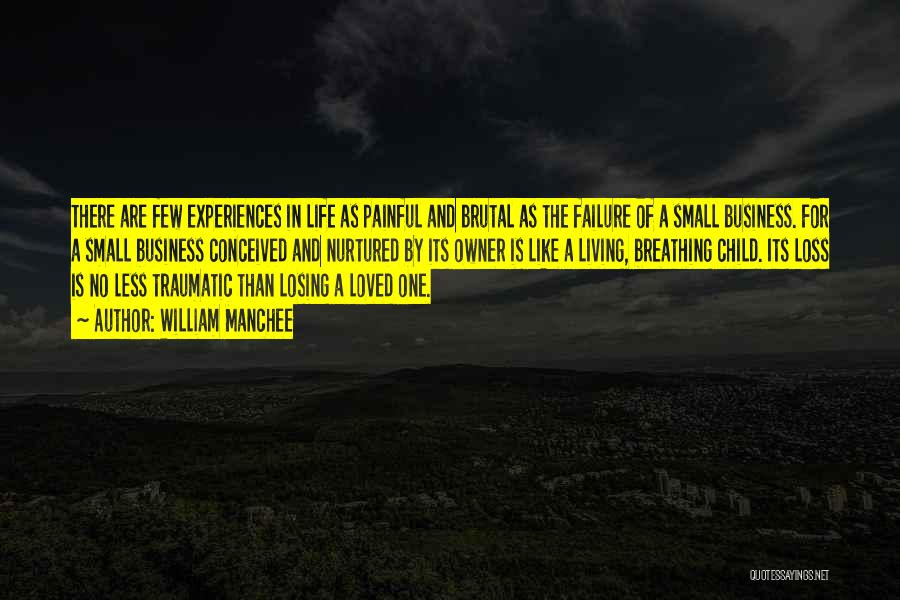 Painful Life Experiences Quotes By William Manchee