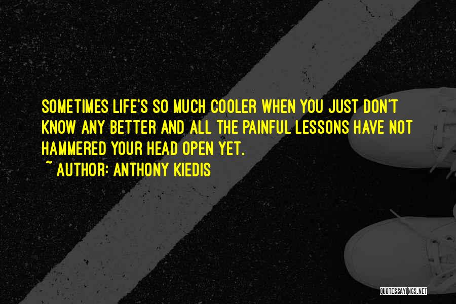 Painful Life Lessons Quotes By Anthony Kiedis