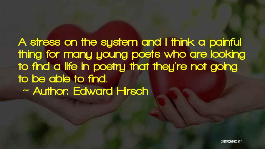 Painful Life Quotes By Edward Hirsch