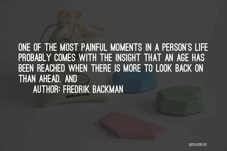 Painful Life Quotes By Fredrik Backman