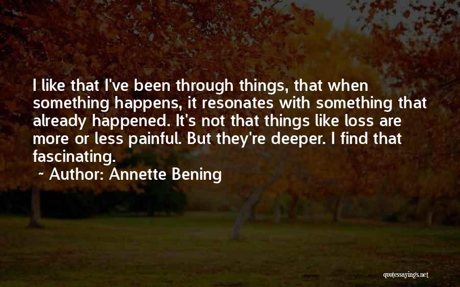 Painful Loss Quotes By Annette Bening