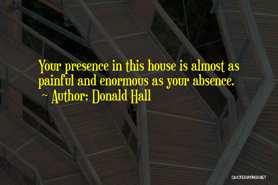 Painful Loss Quotes By Donald Hall