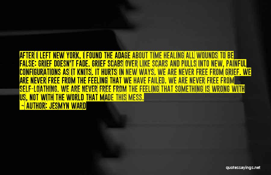 Painful Loss Quotes By Jesmyn Ward