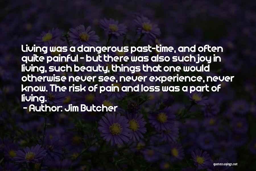 Painful Loss Quotes By Jim Butcher