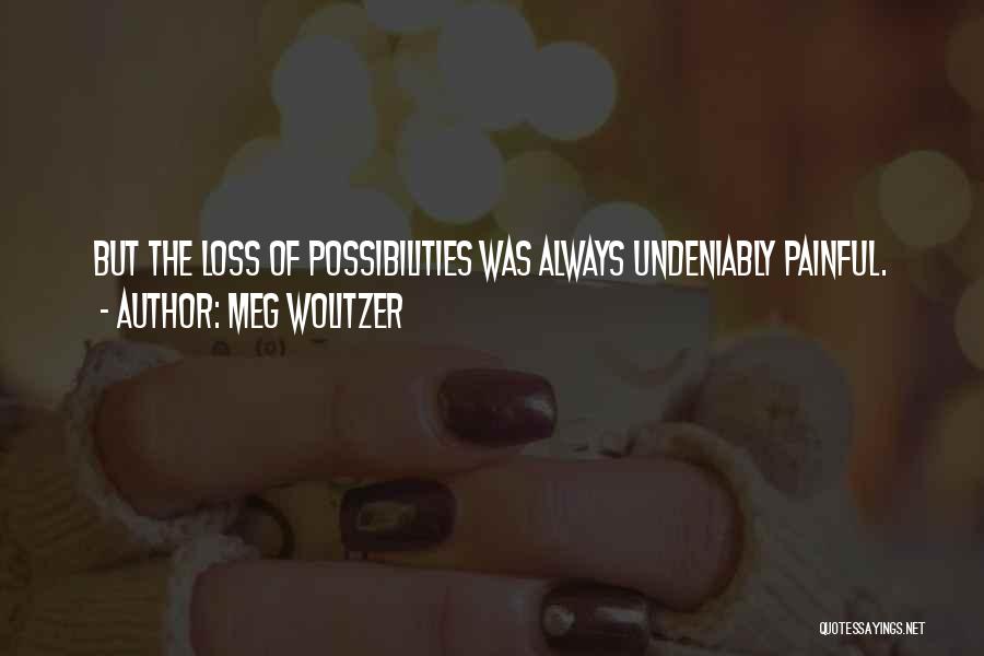 Painful Loss Quotes By Meg Wolitzer