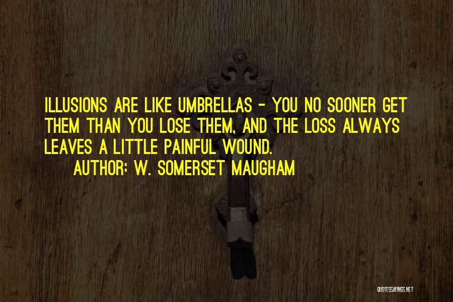 Painful Loss Quotes By W. Somerset Maugham