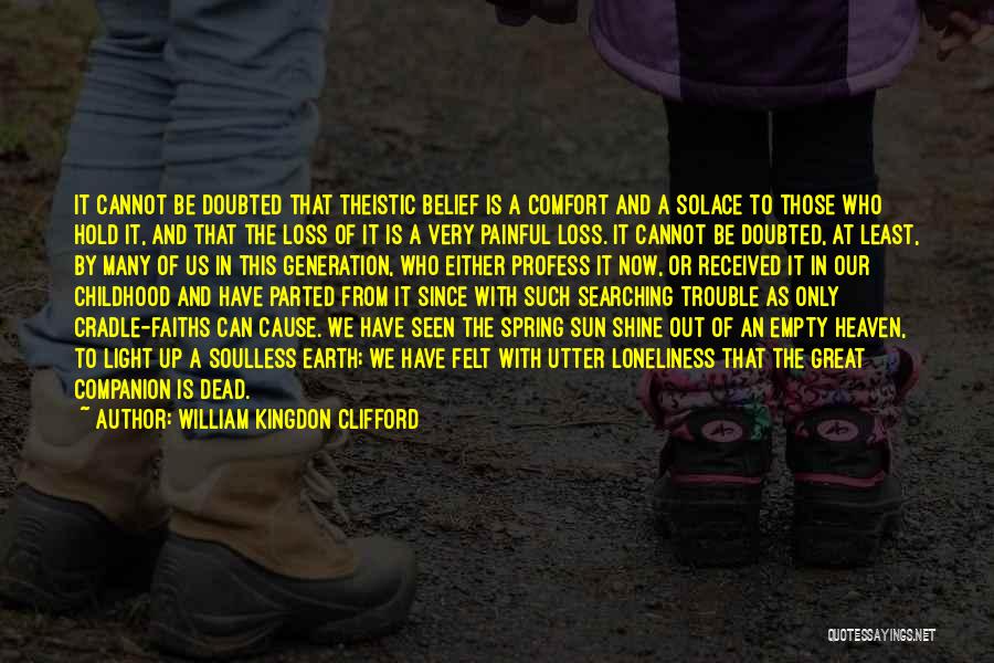 Painful Loss Quotes By William Kingdon Clifford