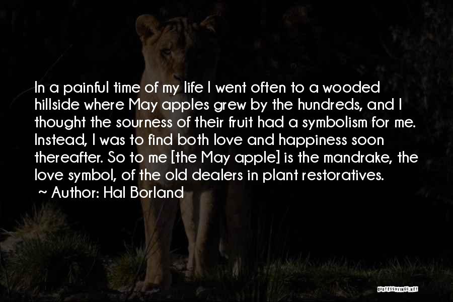 Painful Love And Life Quotes By Hal Borland