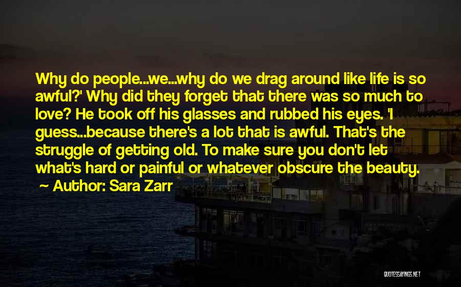 Painful Love And Life Quotes By Sara Zarr