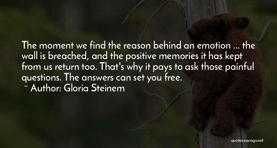 Painful Memories Quotes By Gloria Steinem