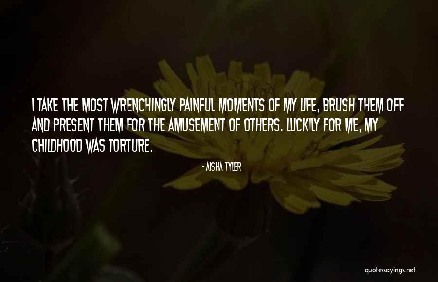 Painful Moments Quotes By Aisha Tyler