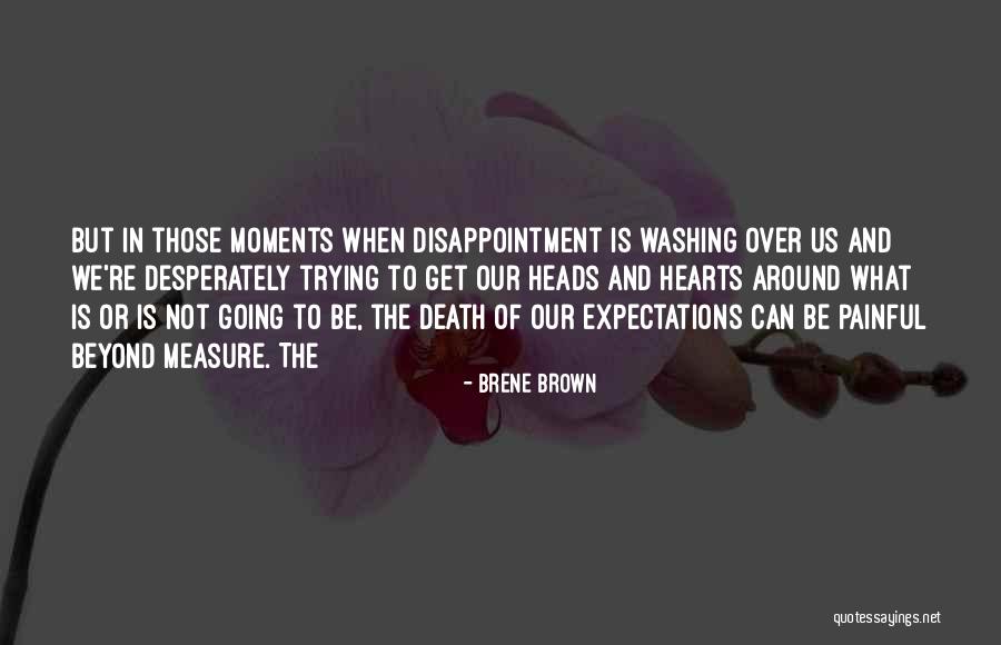 Painful Moments Quotes By Brene Brown