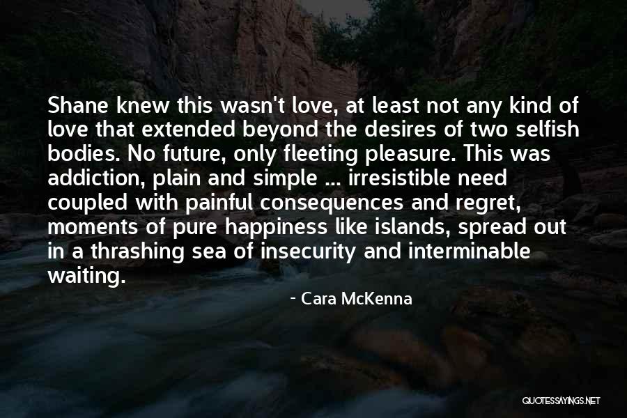 Painful Moments Quotes By Cara McKenna