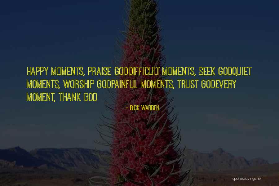 Painful Moments Quotes By Rick Warren