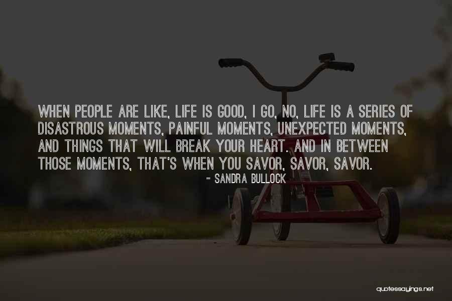 Painful Moments Quotes By Sandra Bullock