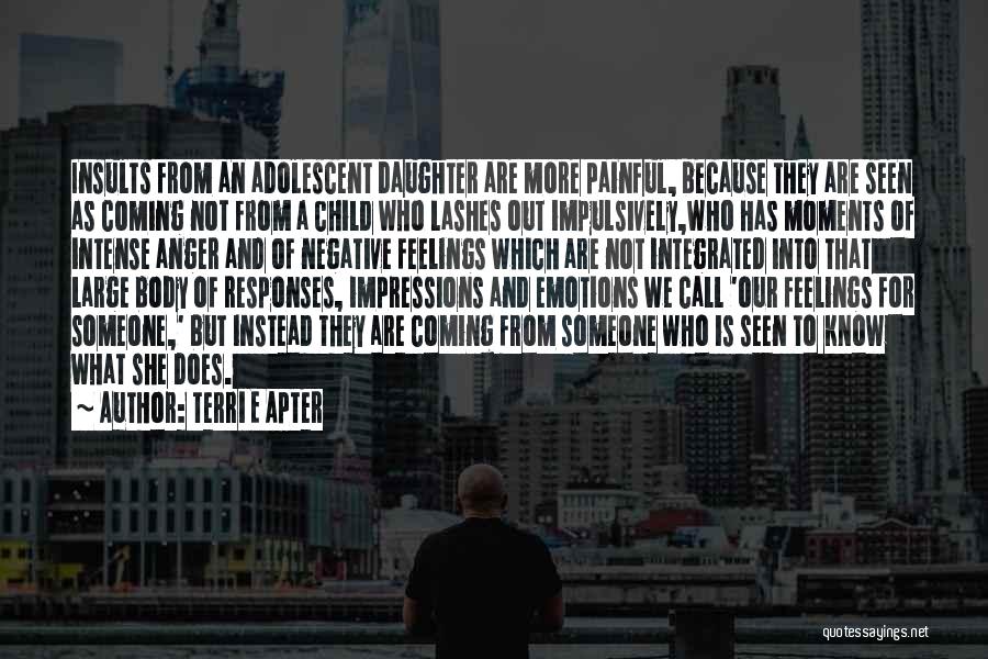 Painful Moments Quotes By Terri E Apter