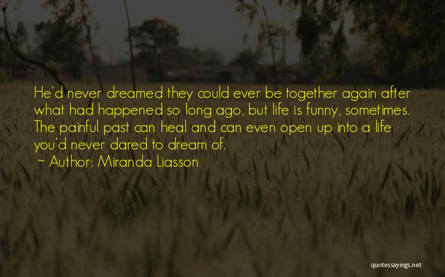 Painful Past Life Quotes By Miranda Liasson
