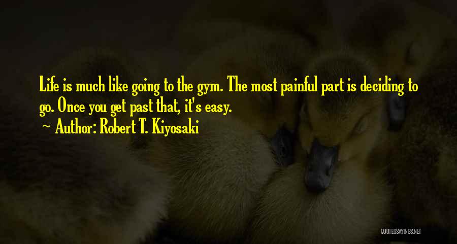 Painful Past Life Quotes By Robert T. Kiyosaki