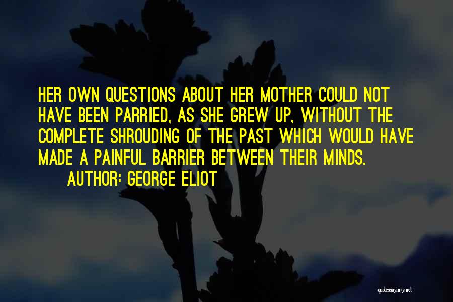 Painful Past Quotes By George Eliot