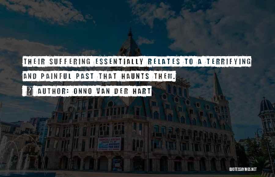 Painful Past Quotes By Onno Van Der Hart