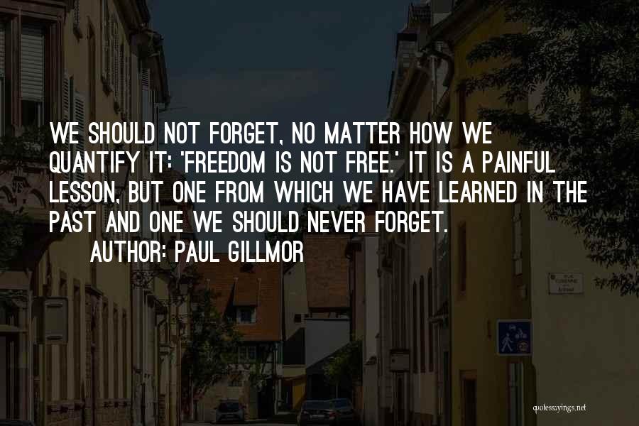 Painful Past Quotes By Paul Gillmor