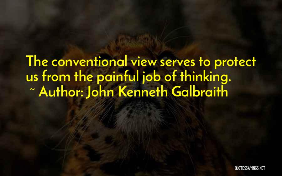 Painful Quotes By John Kenneth Galbraith