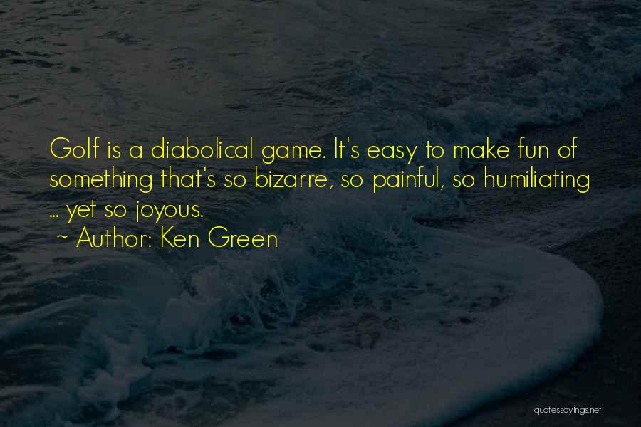 Painful Quotes By Ken Green Painful Quotes By Ken Green