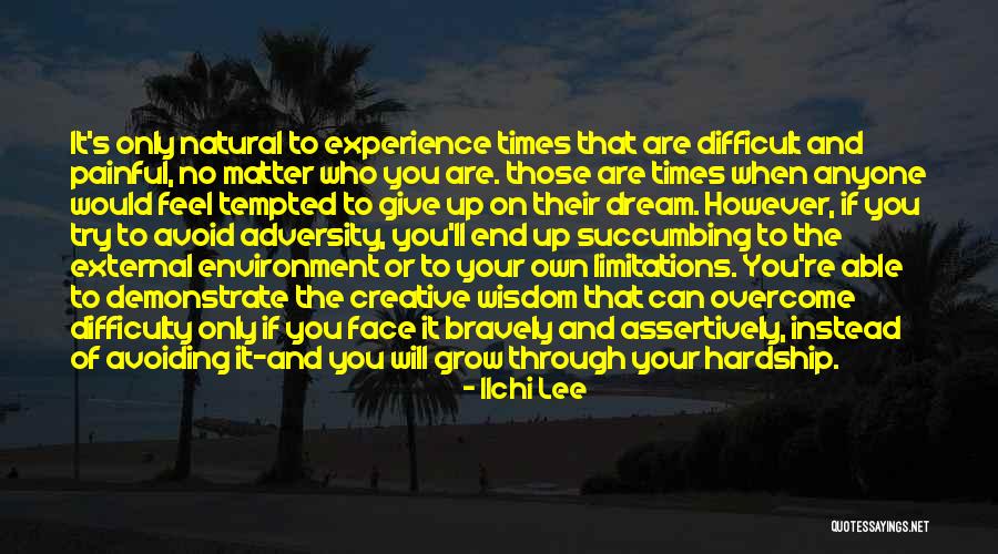 Painful Quotes Quotes By Ilchi Lee Painful Quotes Quotes By Ilchi Lee