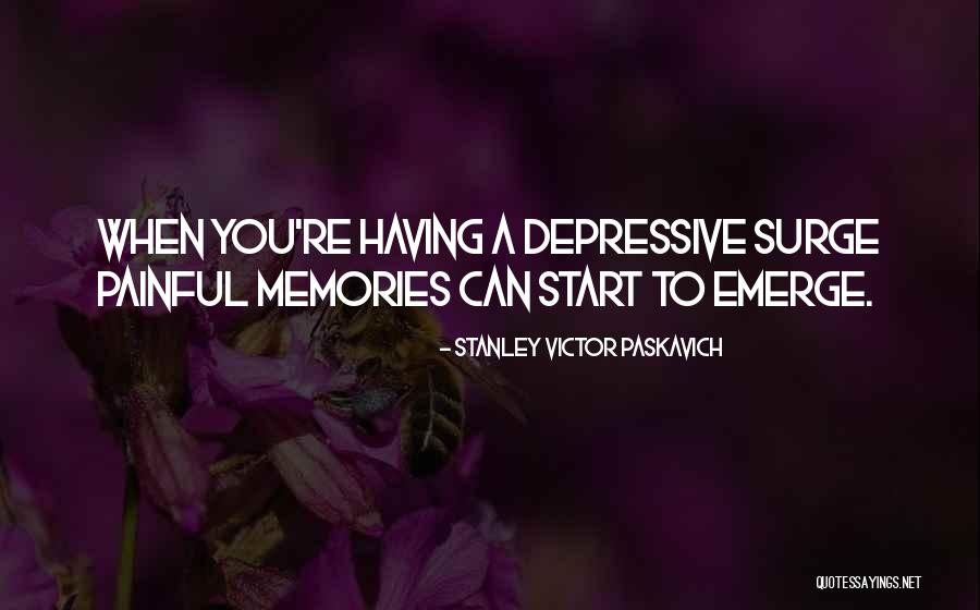 Painful Quotes Quotes By Stanley Victor Paskavich Painful Quotes Quotes By Stanley Victor Paskavich