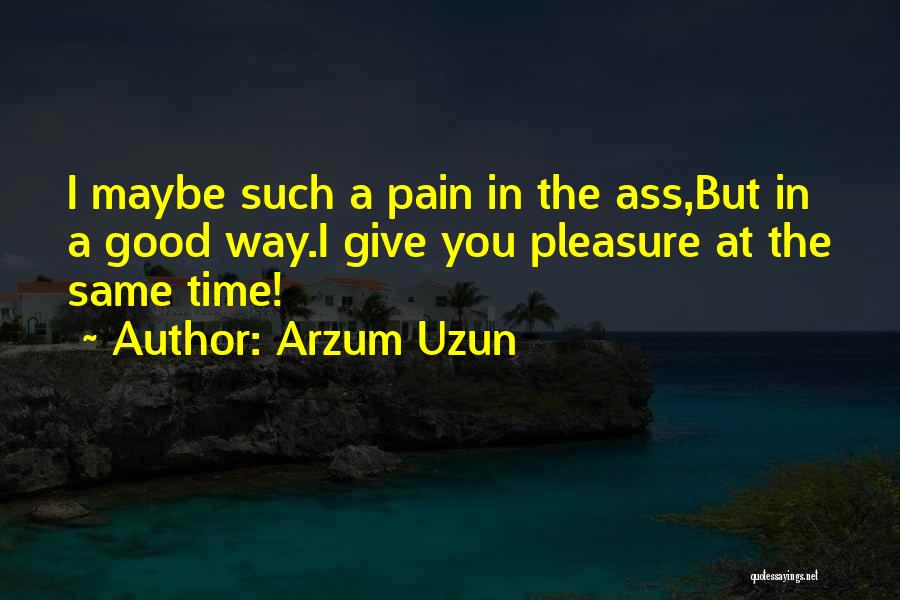 Painful Relationships Quotes By Arzum Uzun