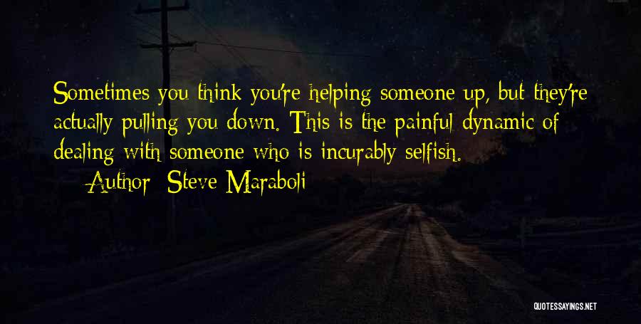 Painful Relationships Quotes By Steve Maraboli