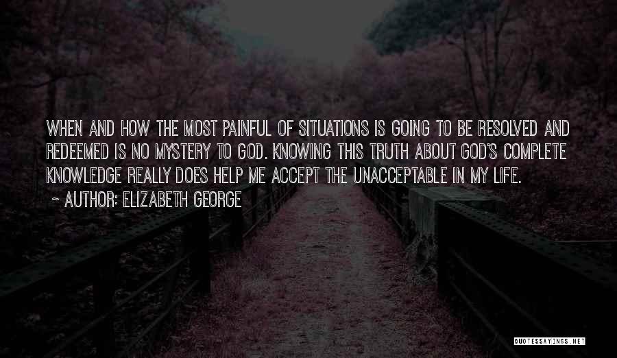 Painful Situations Quotes By Elizabeth George