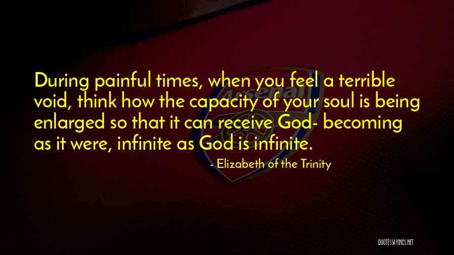 Painful Soul Quotes By Elizabeth Of The Trinity