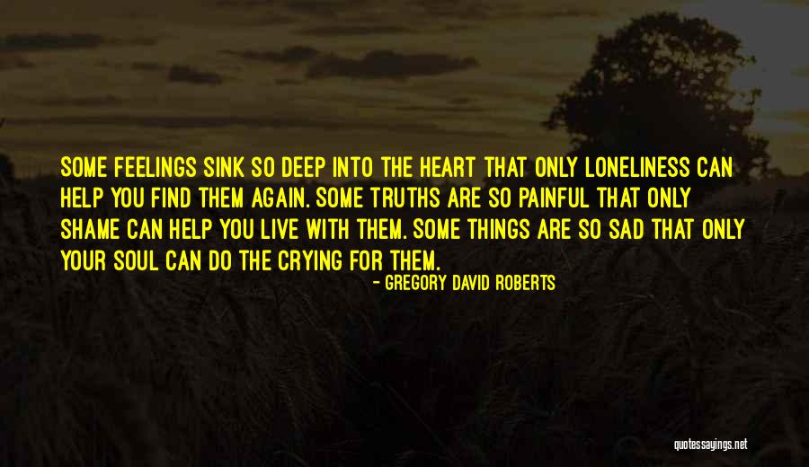 Painful Soul Quotes By Gregory David Roberts