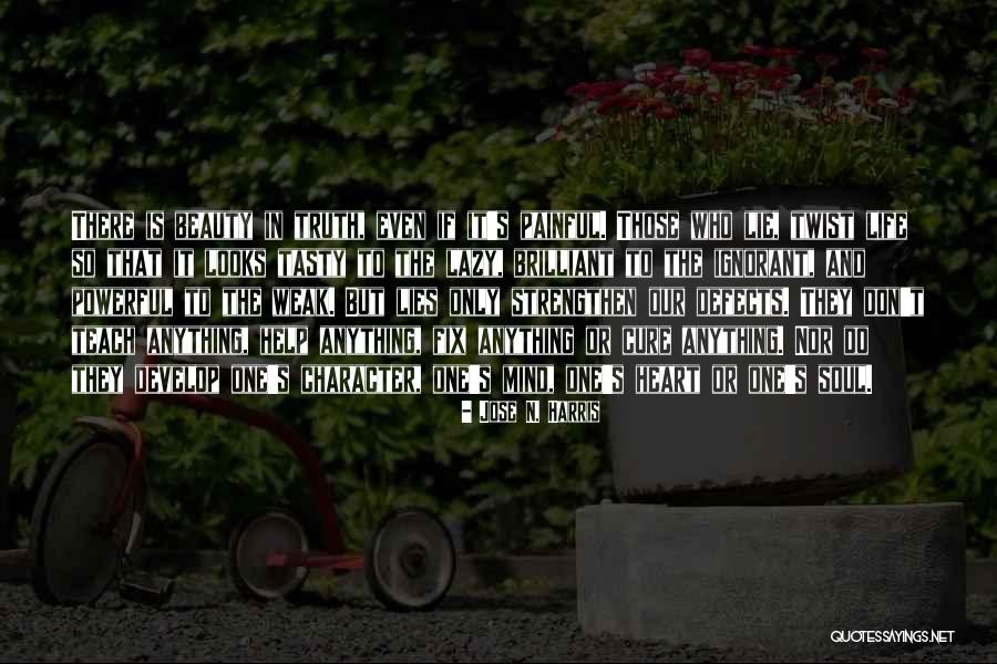 Painful Soul Quotes By Jose N. Harris Painful Soul Quotes By Jose N. Harris