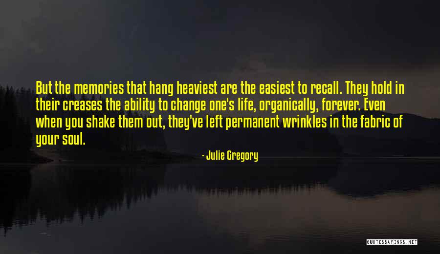 Painful Soul Quotes By Julie Gregory