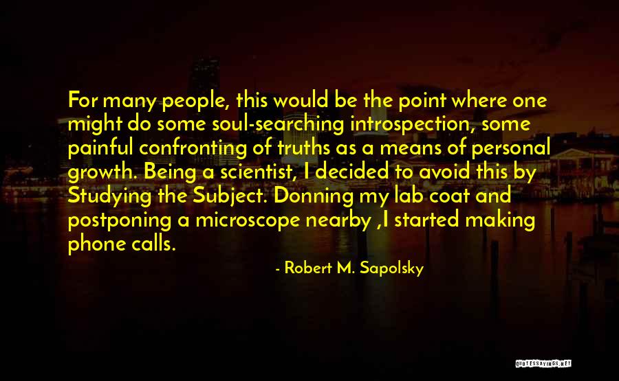 Painful Soul Quotes By Robert M. Sapolsky