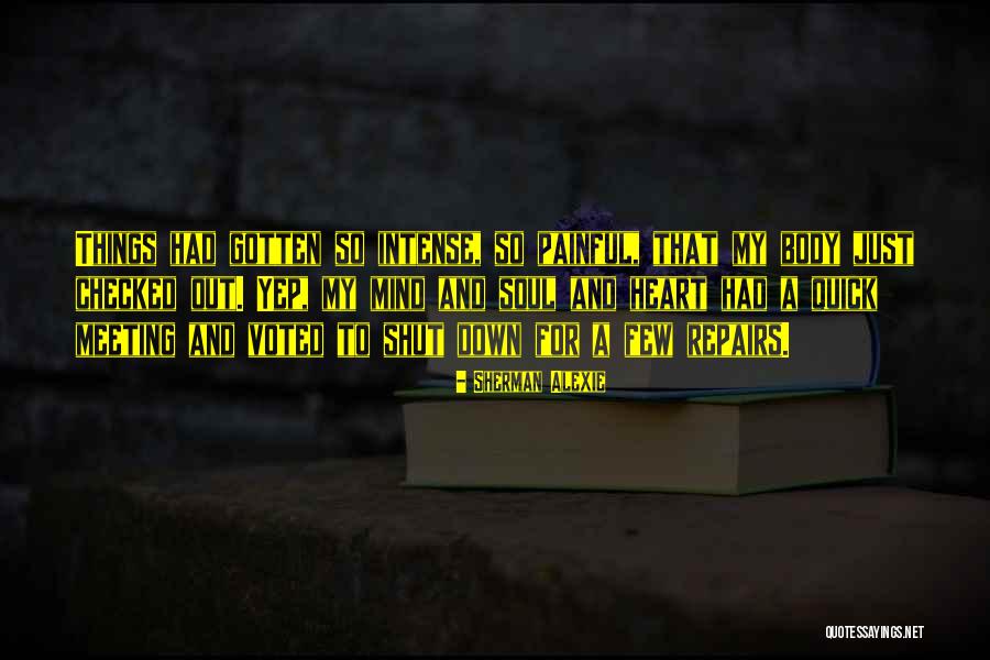Painful Soul Quotes By Sherman Alexie Painful Soul Quotes By Sherman Alexie