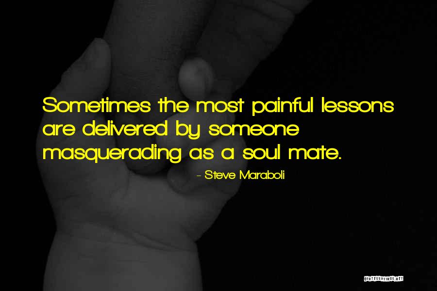 Painful Soul Quotes By Steve Maraboli