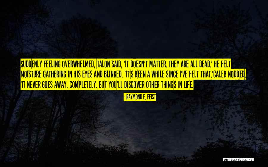 Painful Things Quotes By Raymond E. Feist Painful Things Quotes By Raymond E. Feist