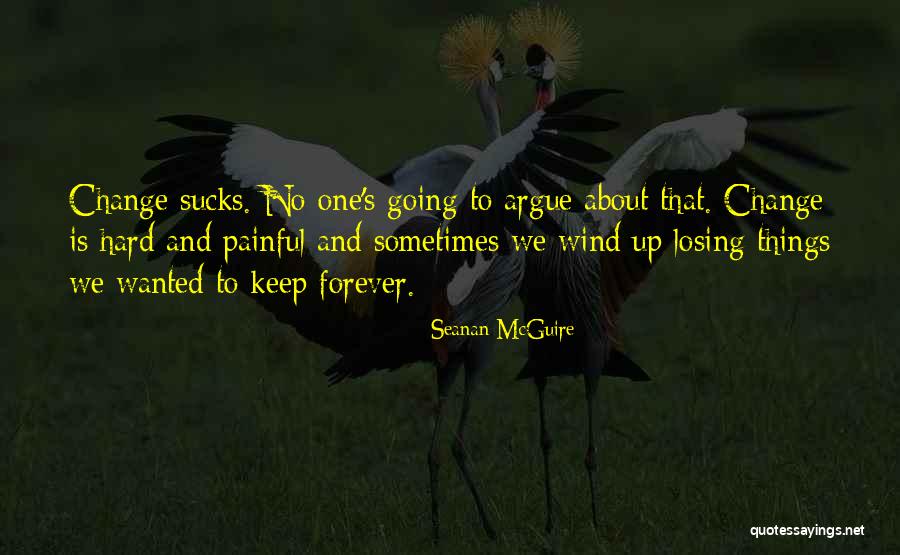 Painful Things Quotes By Seanan McGuire Painful Things Quotes By Seanan McGuire