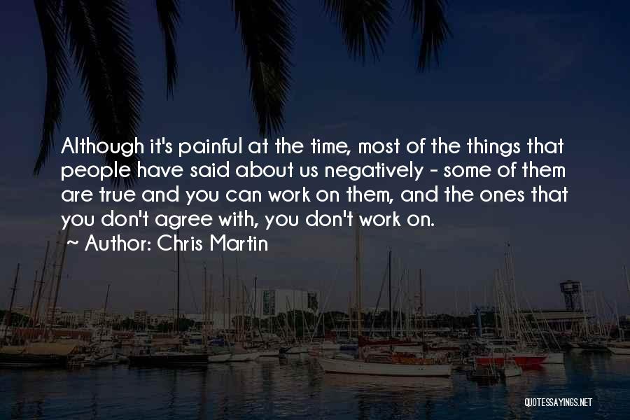 Painful True Quotes By Chris Martin