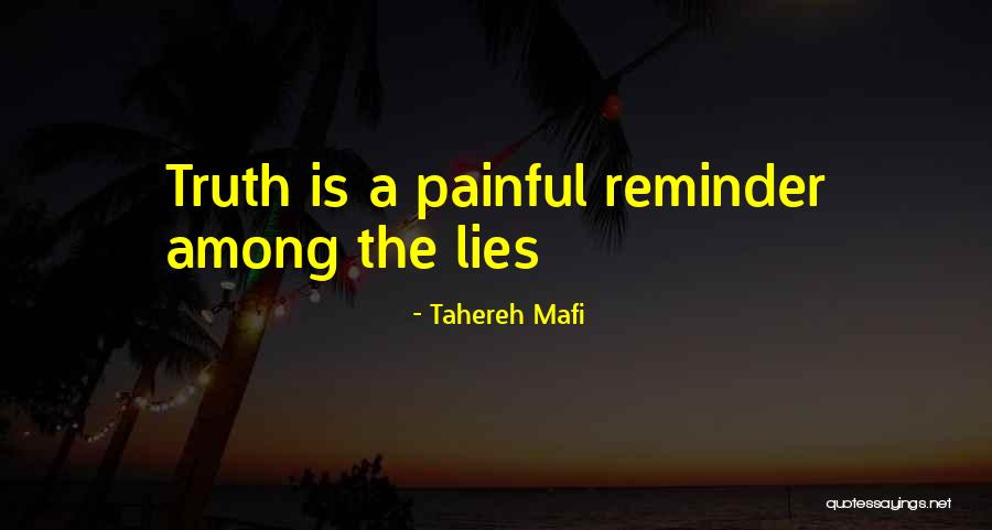 Painful Truth Quotes By Tahereh Mafi