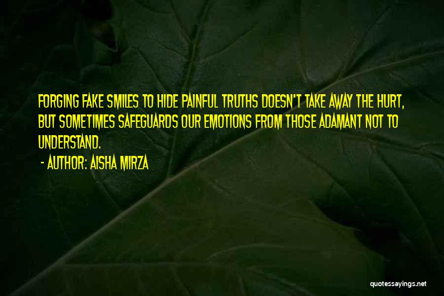 Painful Truths Quotes By Aisha Mirza