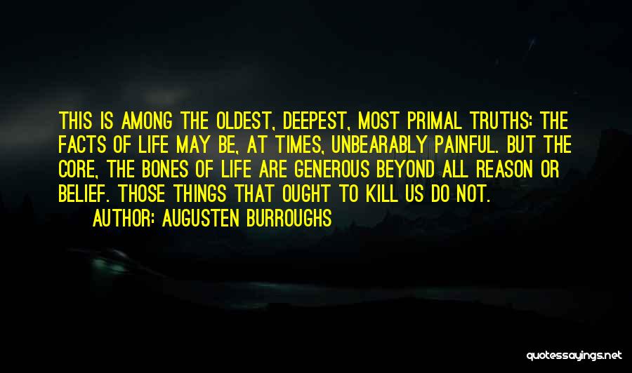 Painful Truths Quotes By Augusten Burroughs