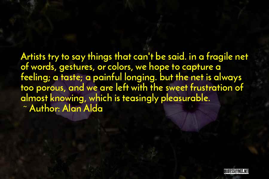 Painful Words Quotes By Alan Alda