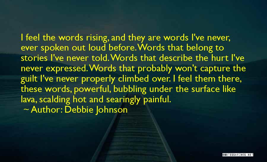 Painful Words Quotes By Debbie Johnson