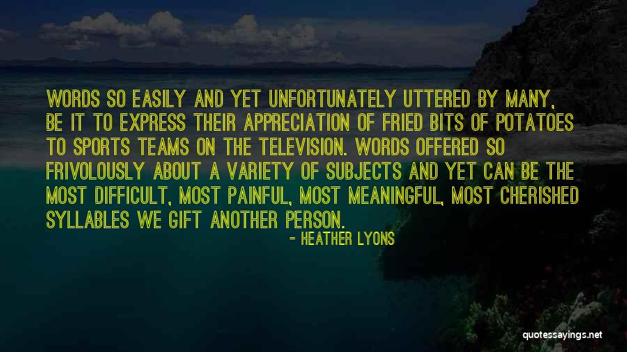 Painful Words Quotes By Heather Lyons Painful Words Quotes By Heather Lyons