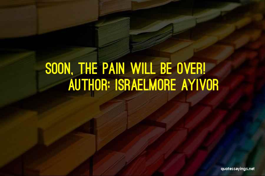 Painful Words Quotes By Israelmore Ayivor